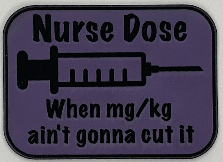 Morale patch - nurse dose, when mg/kg ain't gonna cut it